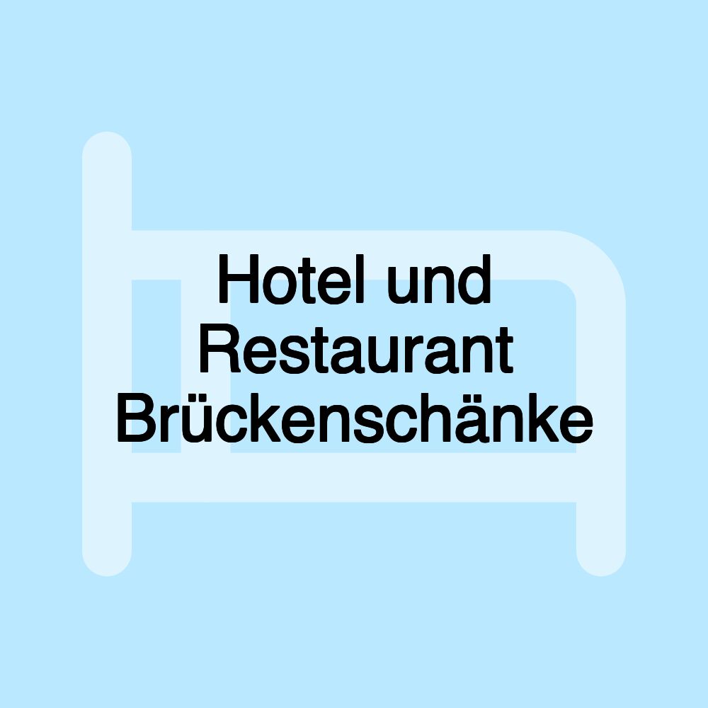 Hotel und Restaurant Brückenschänke