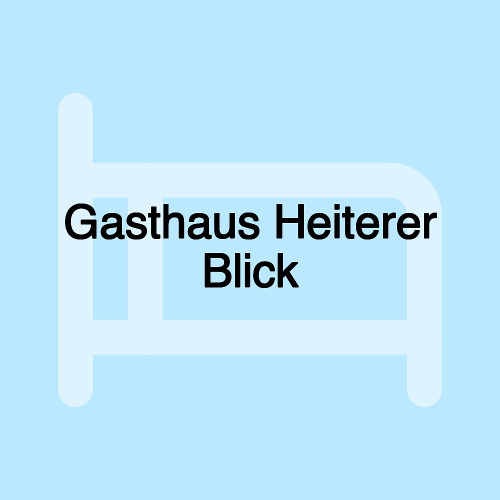 Gasthaus Heiterer Blick