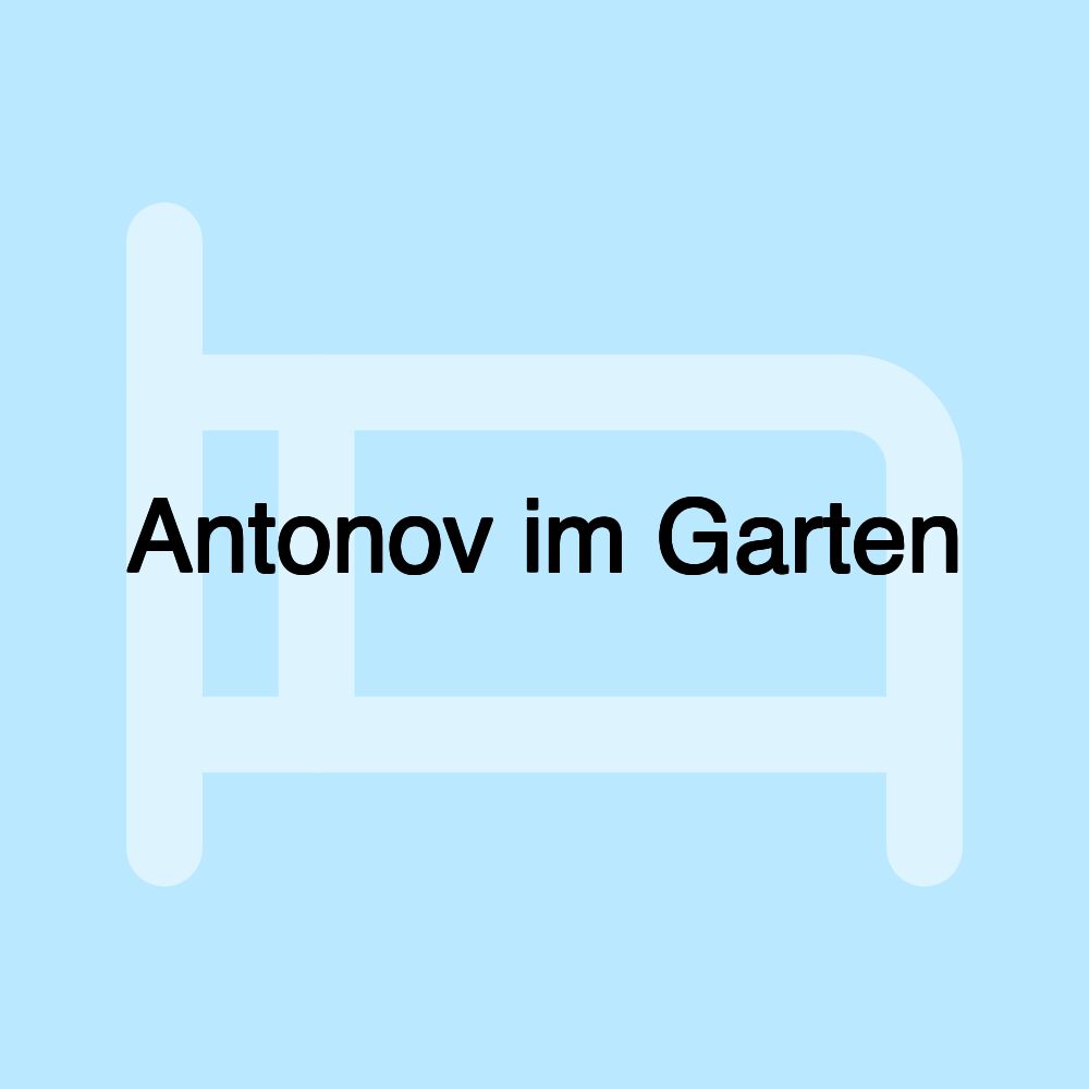 Antonov im Garten