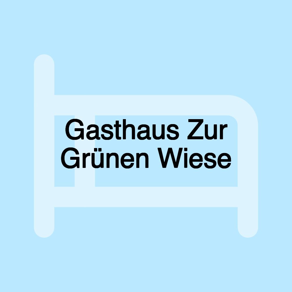 Gasthaus Zur Grünen Wiese