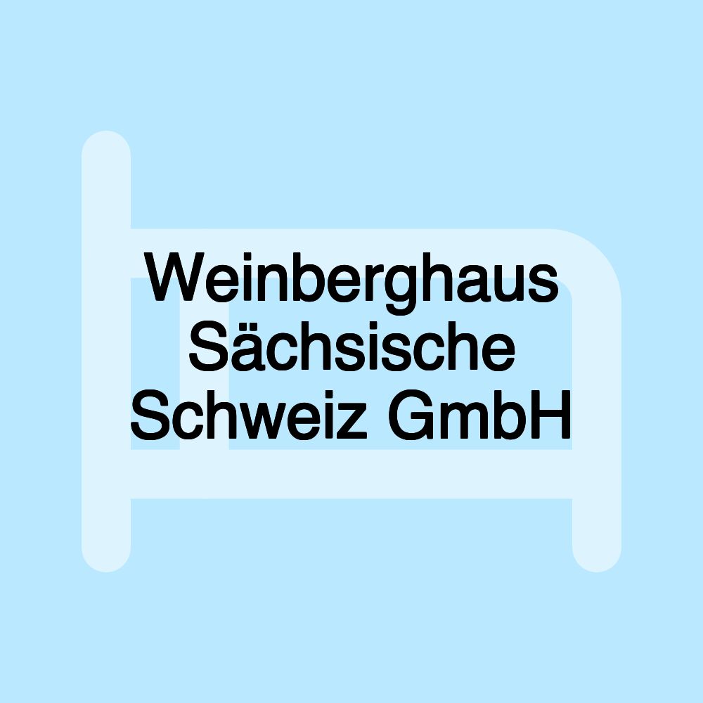 Weinberghaus Sächsische Schweiz GmbH