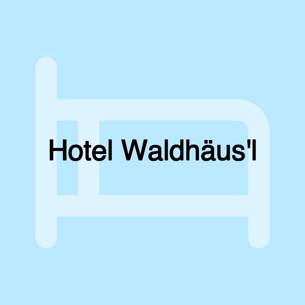 Hotel Waldhäus'l