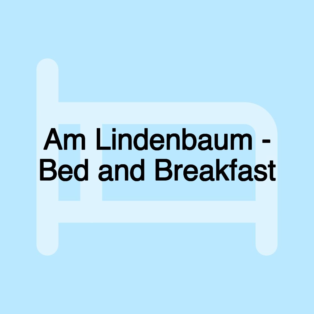 Am Lindenbaum - Bed and Breakfast