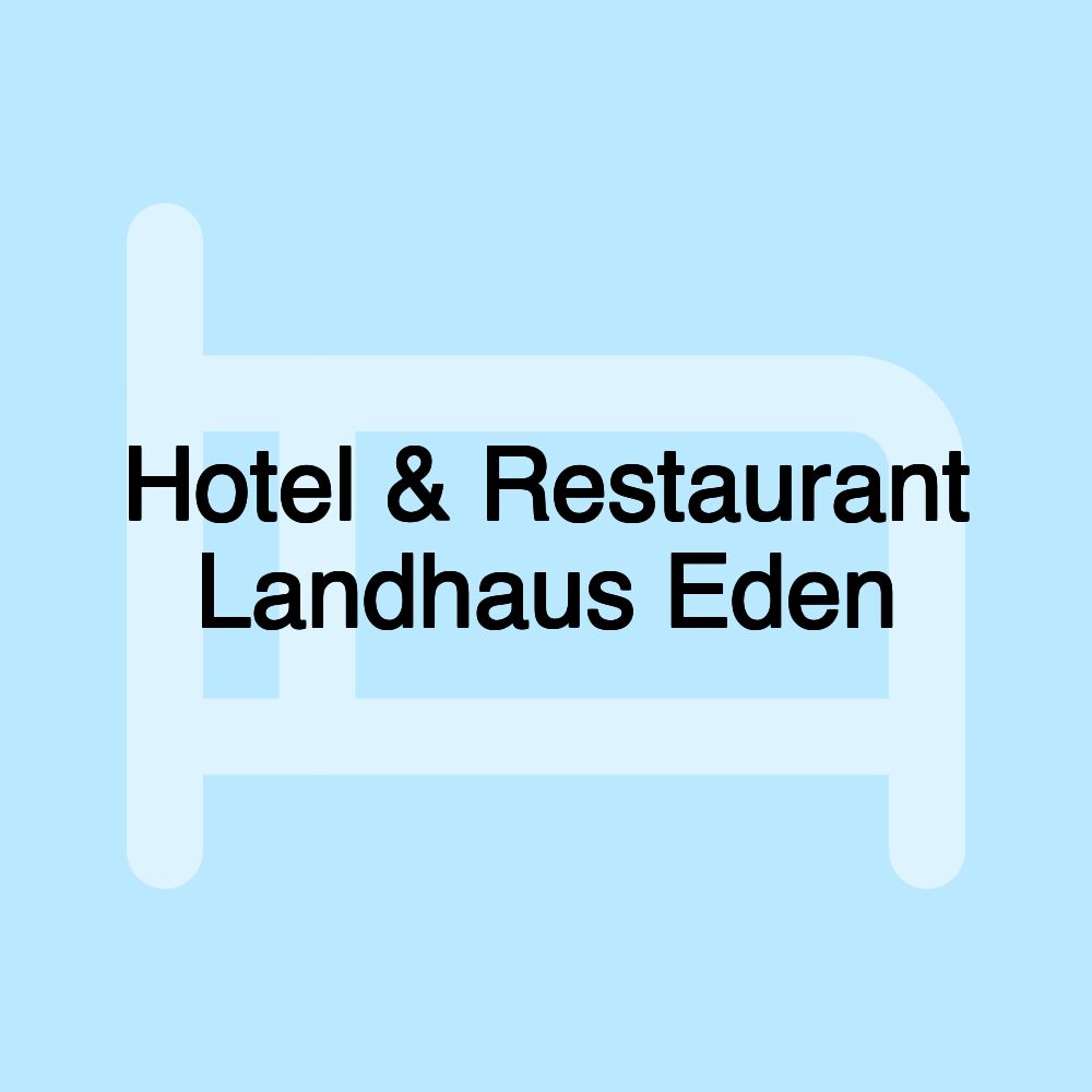 Hotel & Restaurant Landhaus Eden