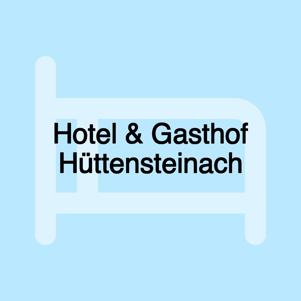 Hotel & Gasthof Hüttensteinach