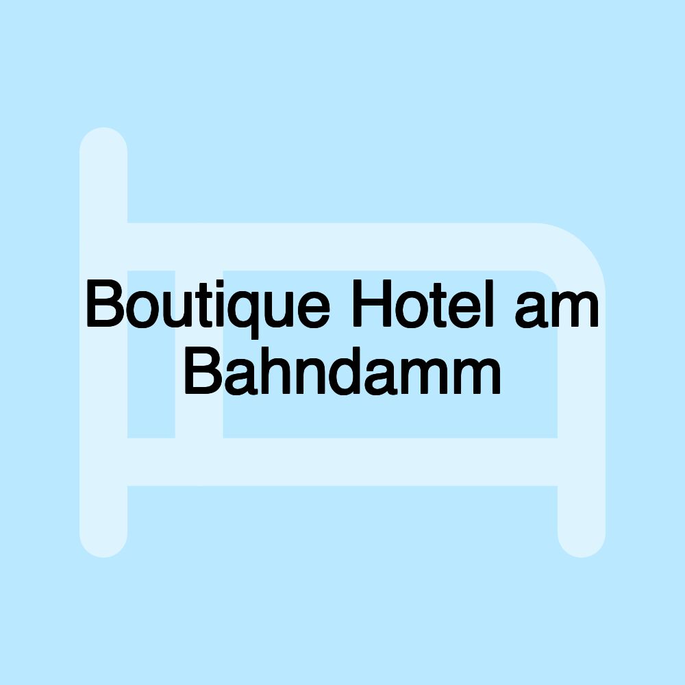 Boutique Hotel am Bahndamm