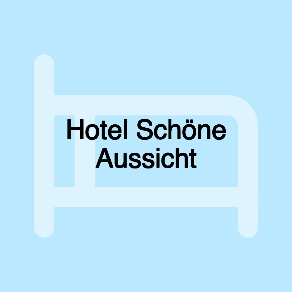 Hotel Schöne Aussicht