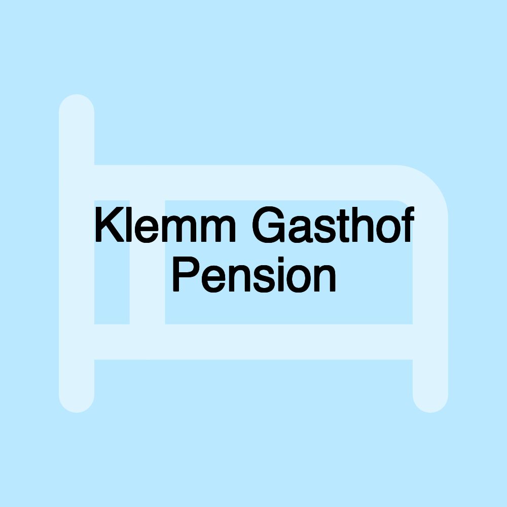 Klemm Gasthof Pension