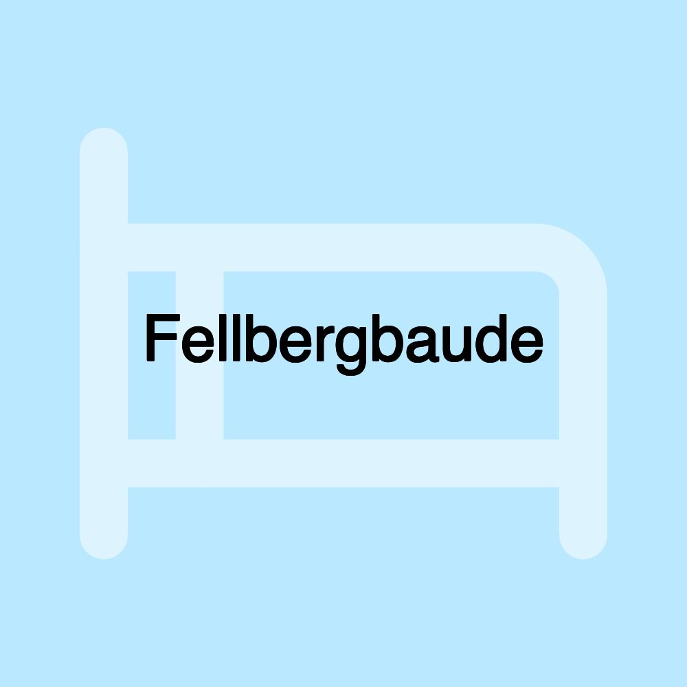 Fellbergbaude