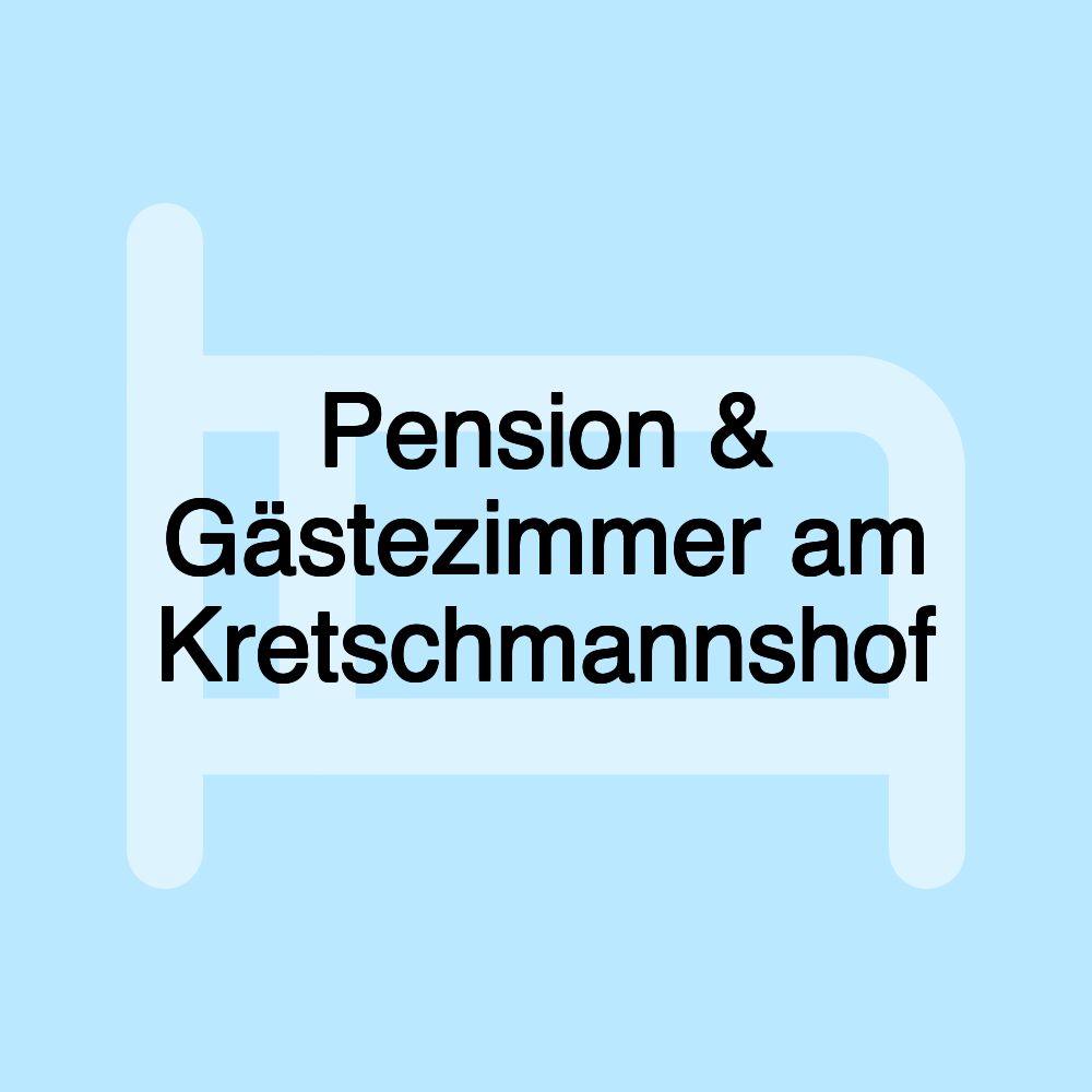 Pension & Gästezimmer am Kretschmannshof