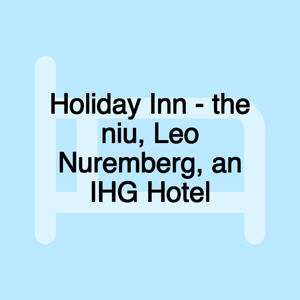 Holiday Inn - the niu, Leo Nuremberg, an IHG Hotel