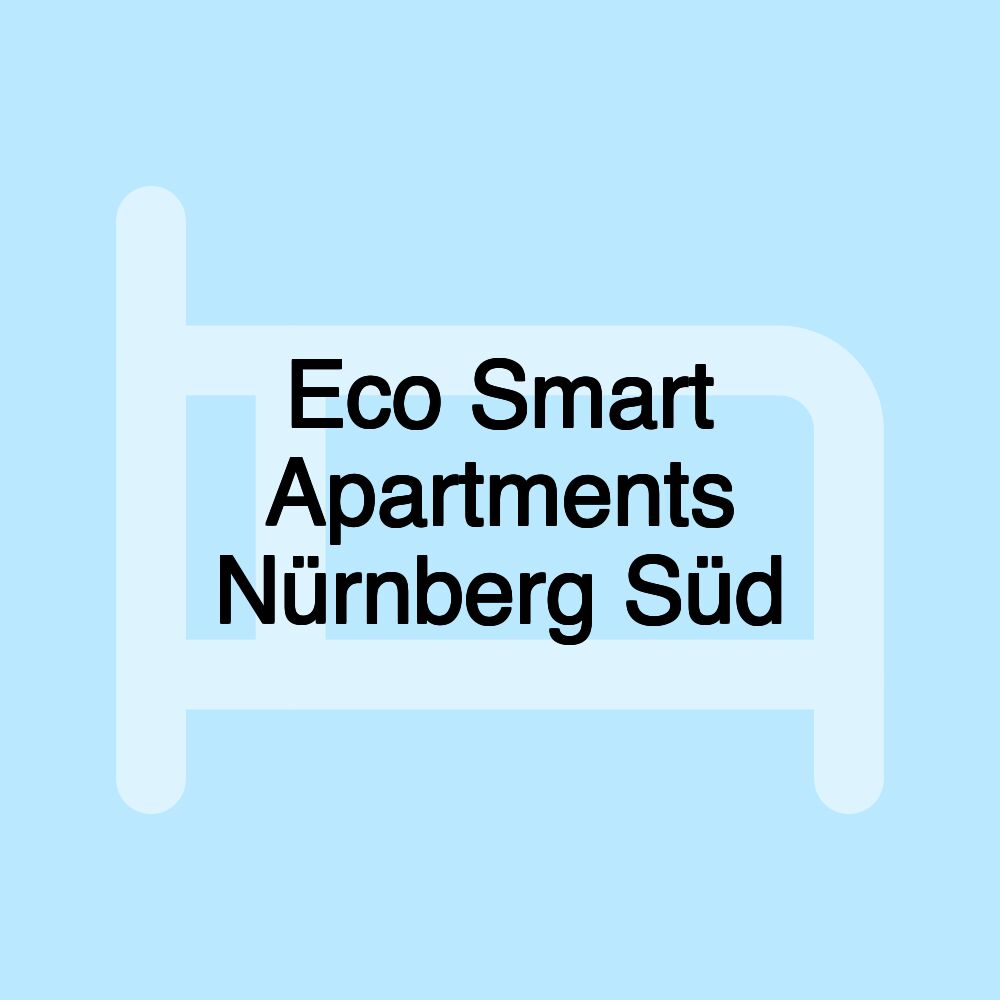 Eco Smart Apartments Nürnberg Süd