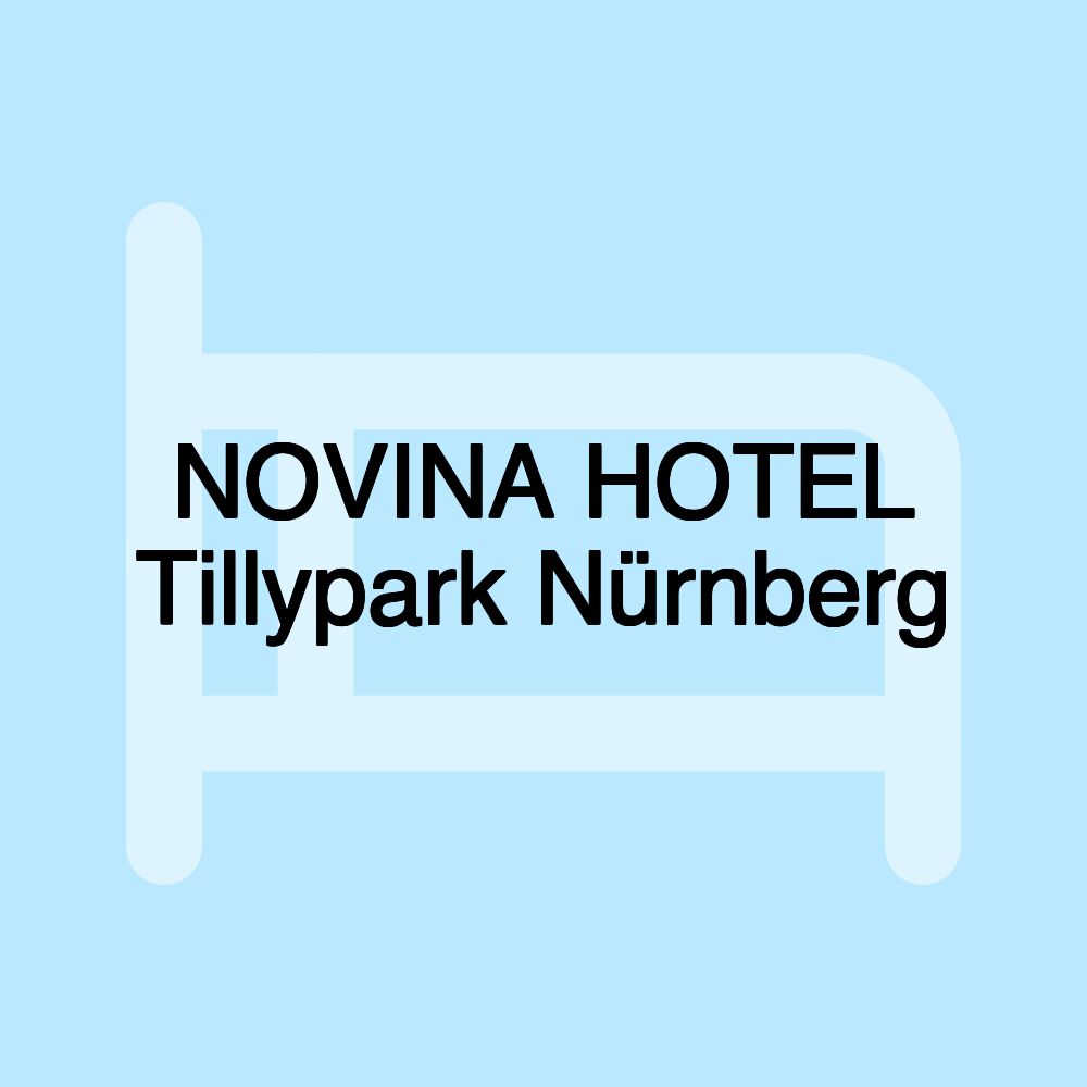 NOVINA HOTEL Tillypark Nürnberg