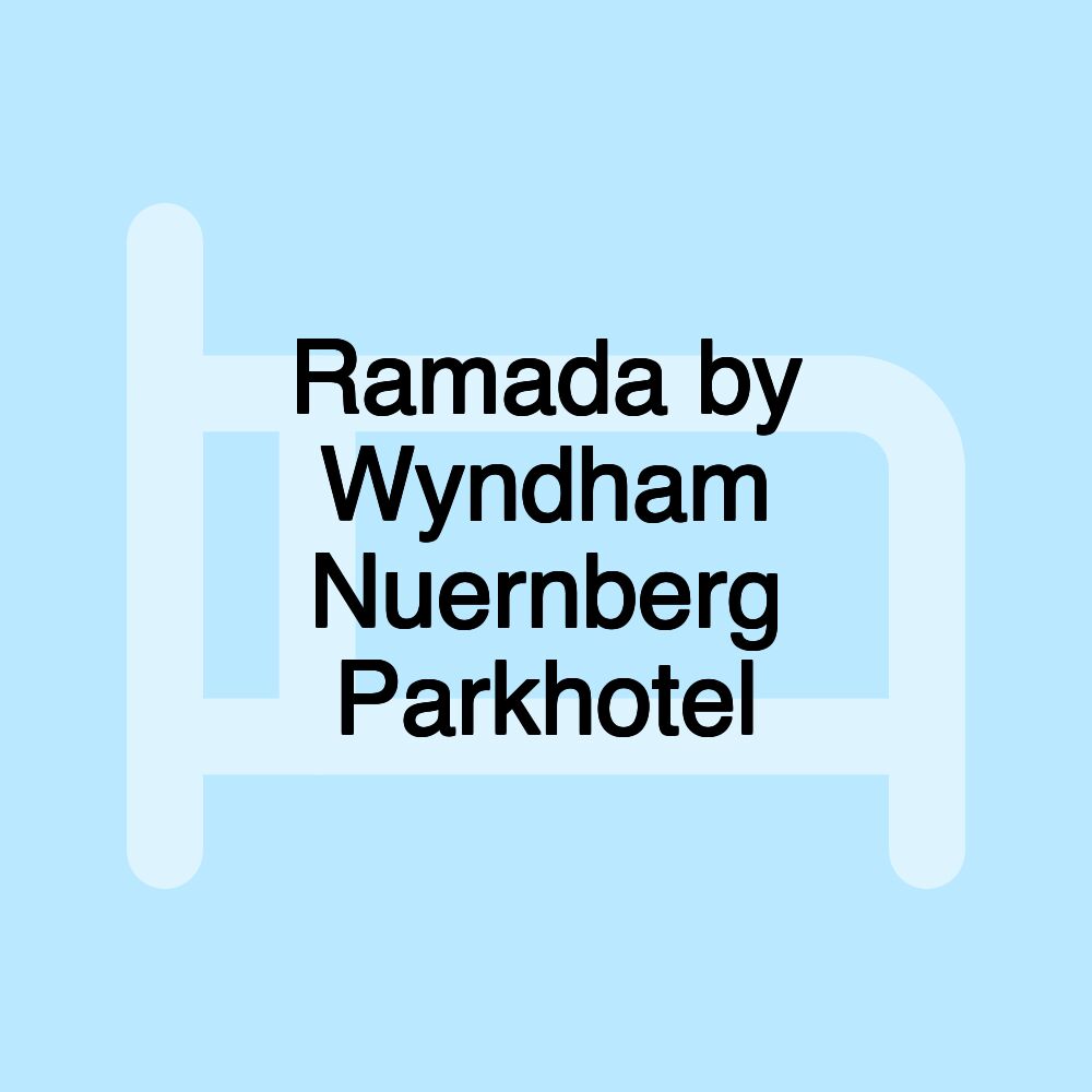 Ramada by Wyndham Nuernberg Parkhotel