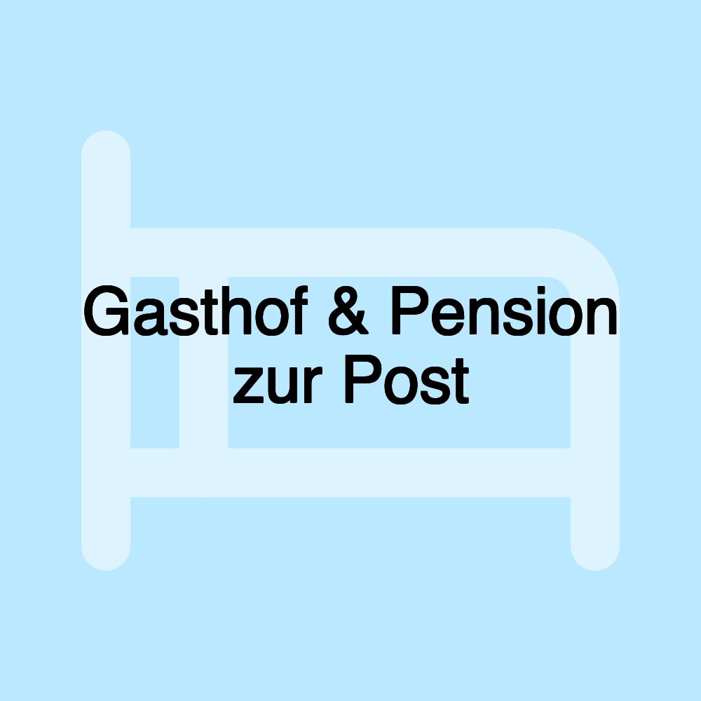 Gasthof & Pension zur Post