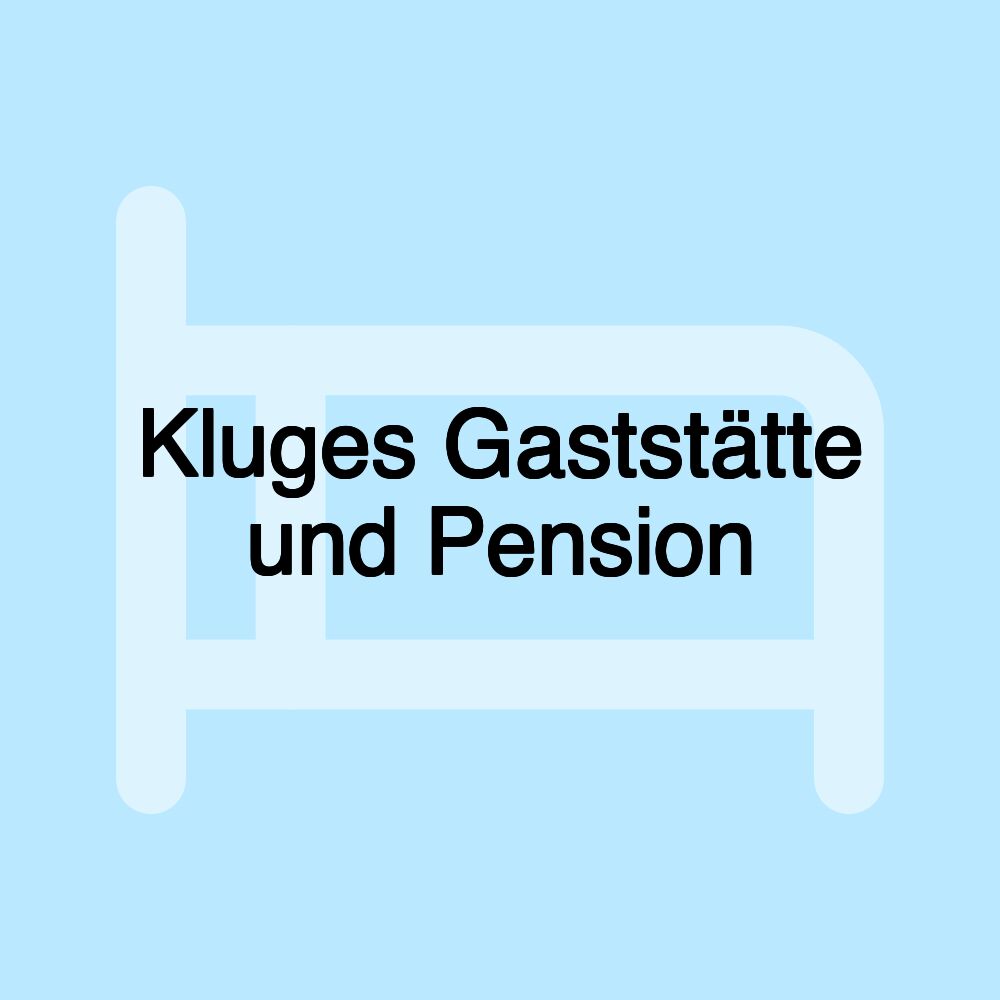 Kluges Gaststätte und Pension