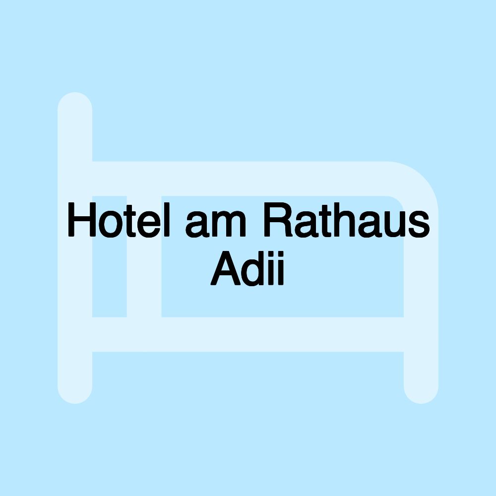 Hotel am Rathaus Adii