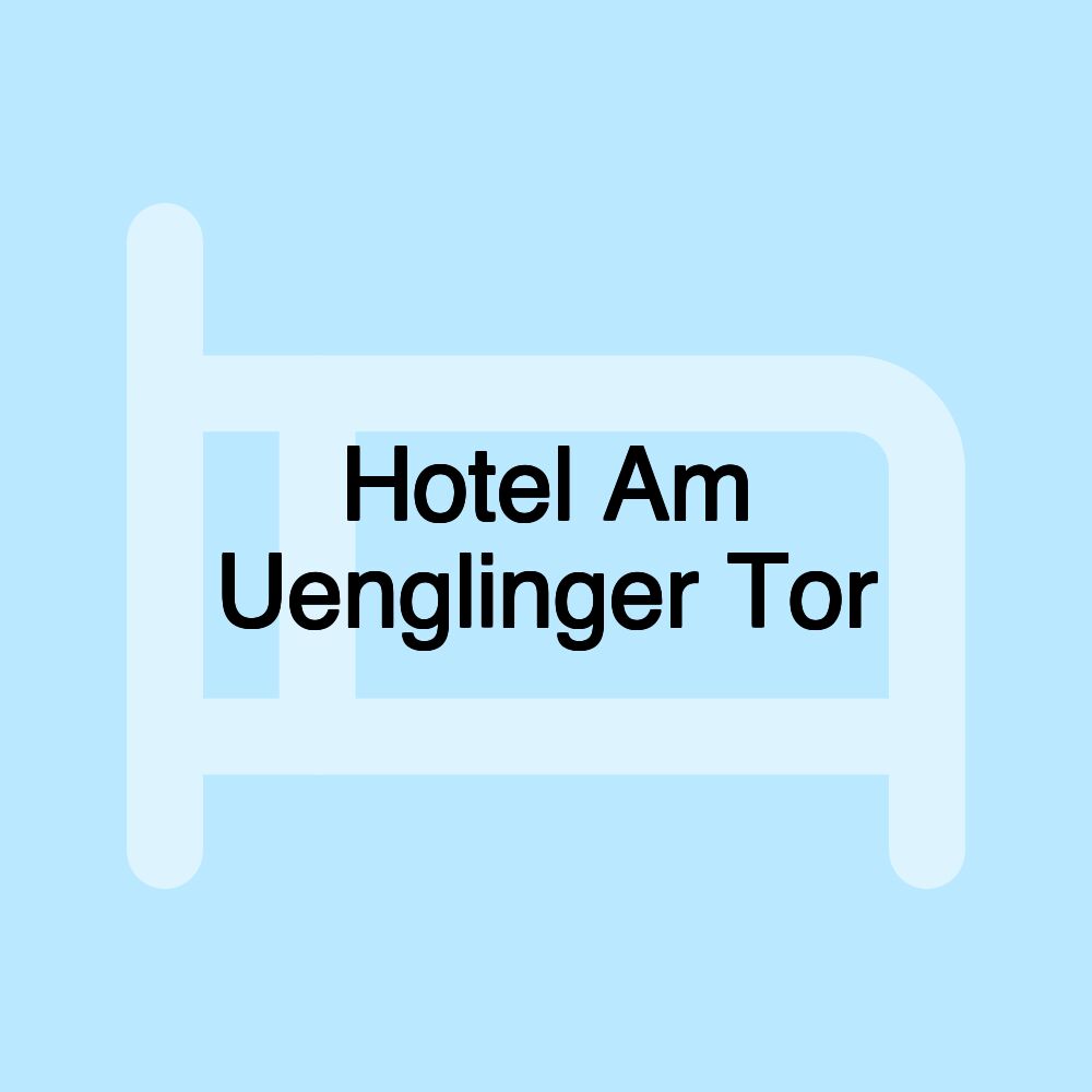 Hotel Am Uenglinger Tor