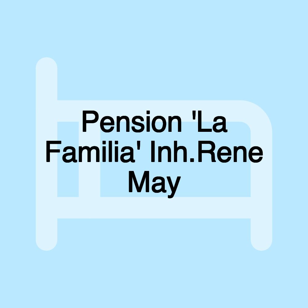 Pension 'La Familia' Inh.Rene May