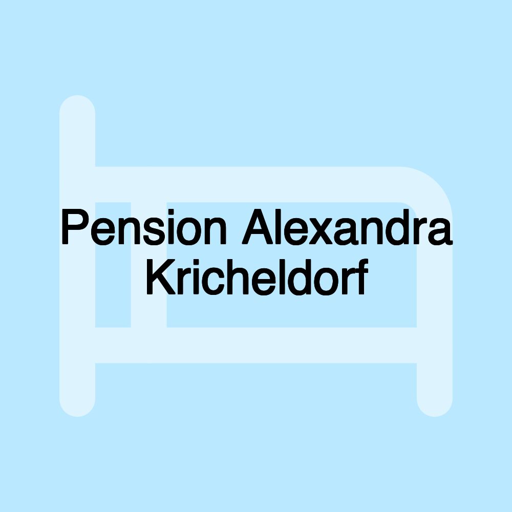 Pension Alexandra Kricheldorf