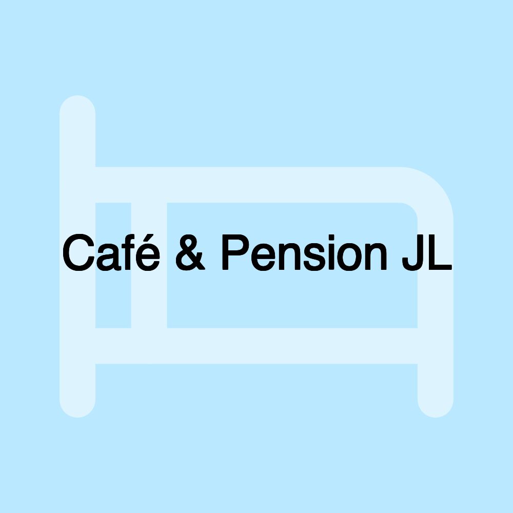 Café & Pension JL