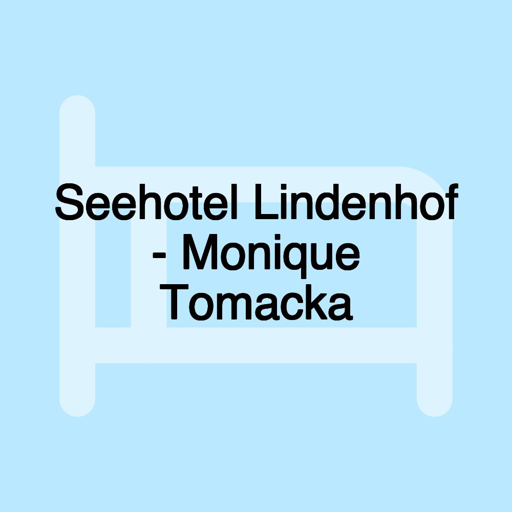 Seehotel Lindenhof - Monique Tomacka