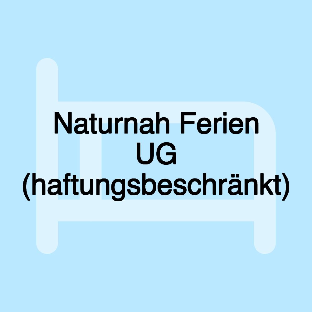 Naturnah Ferien UG (haftungsbeschränkt)