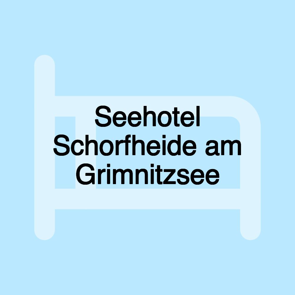 Seehotel Schorfheide am Grimnitzsee