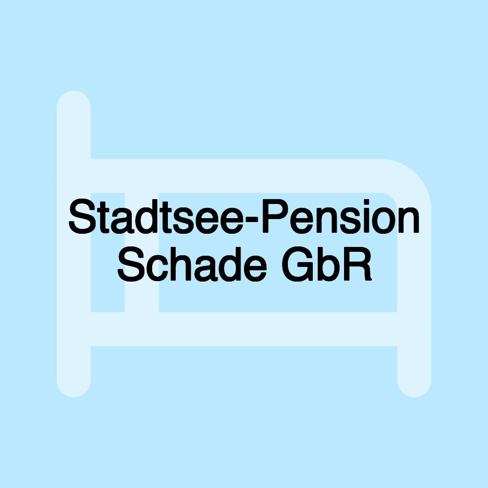 Stadtsee-Pension Schade GbR