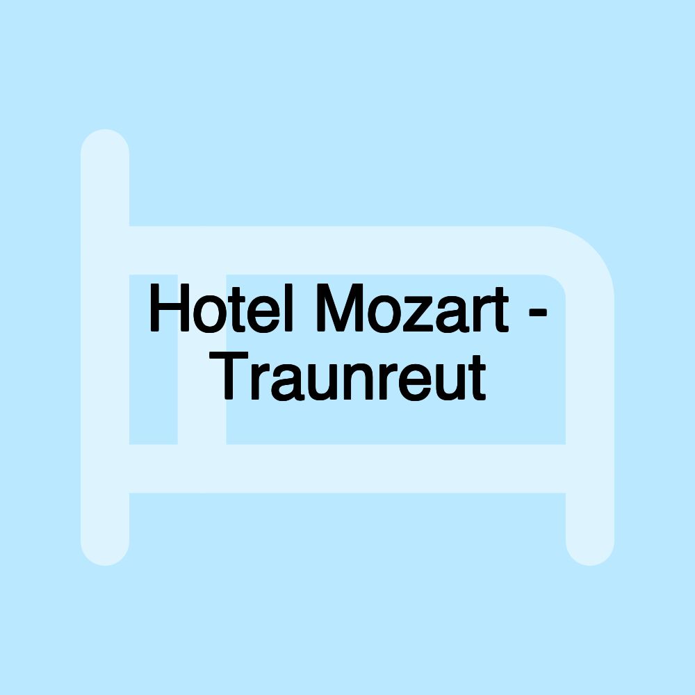 Hotel Mozart - Traunreut