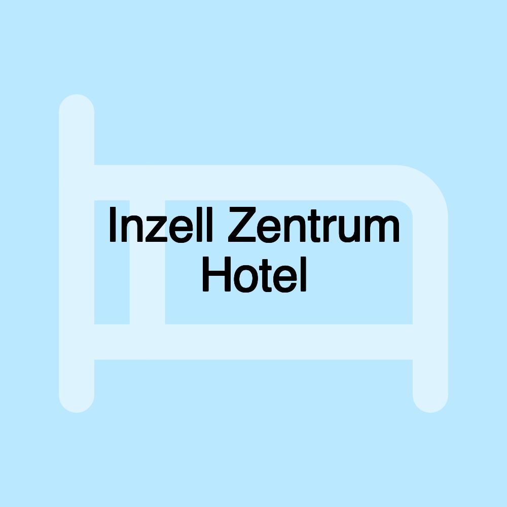 Inzell Zentrum Hotel