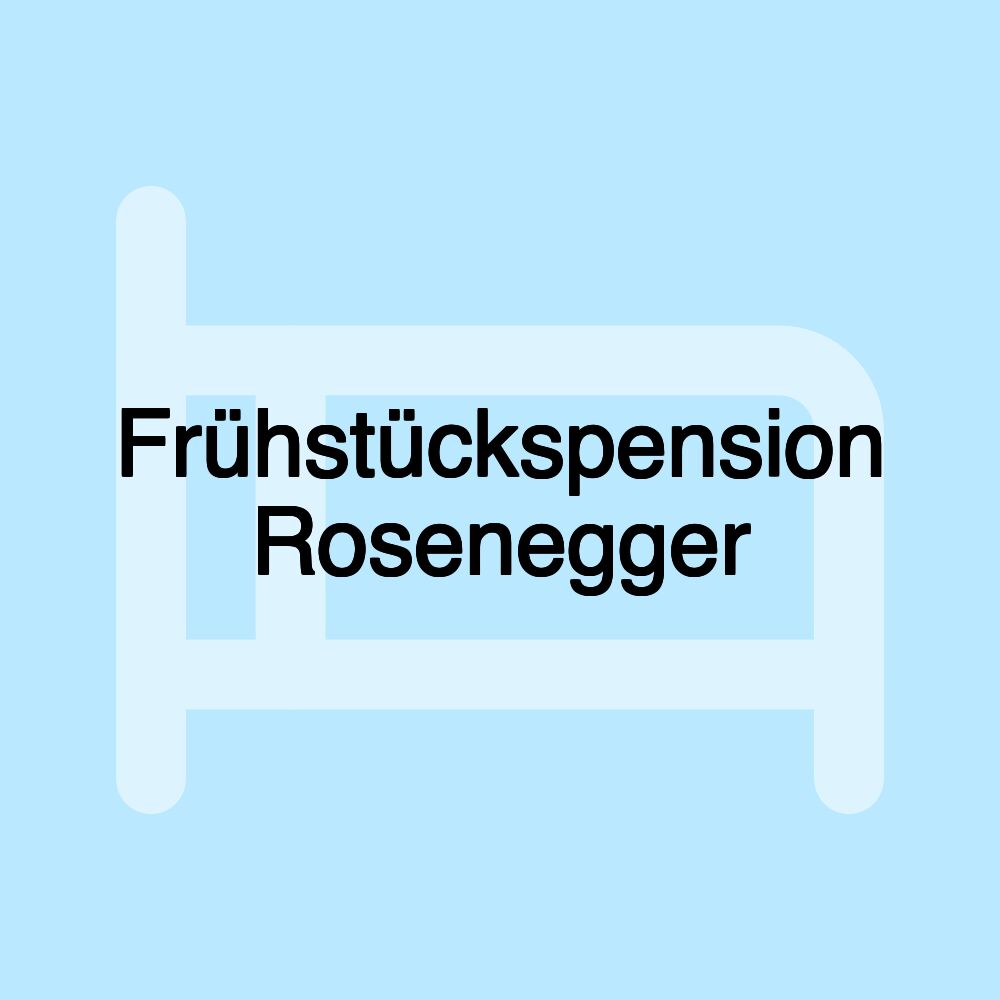 Frühstückspension Rosenegger