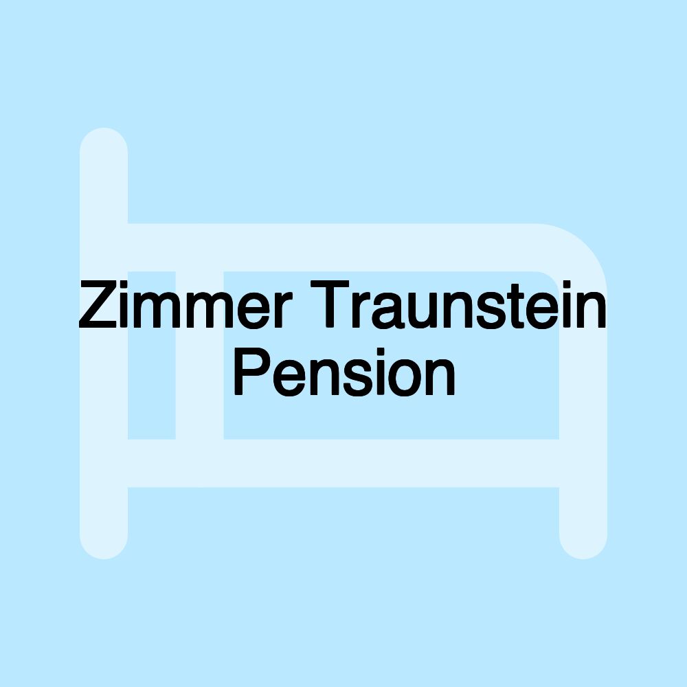 Zimmer Traunstein Pension