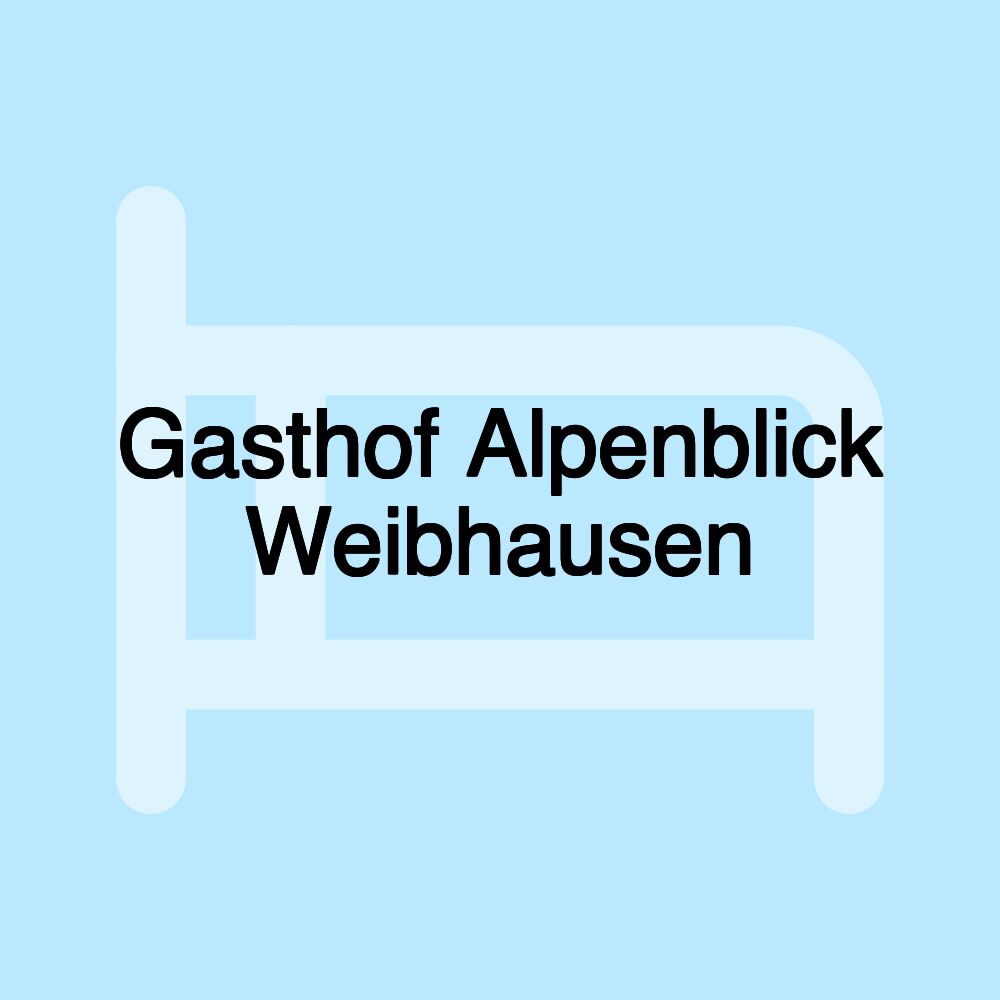 Gasthof Alpenblick Weibhausen