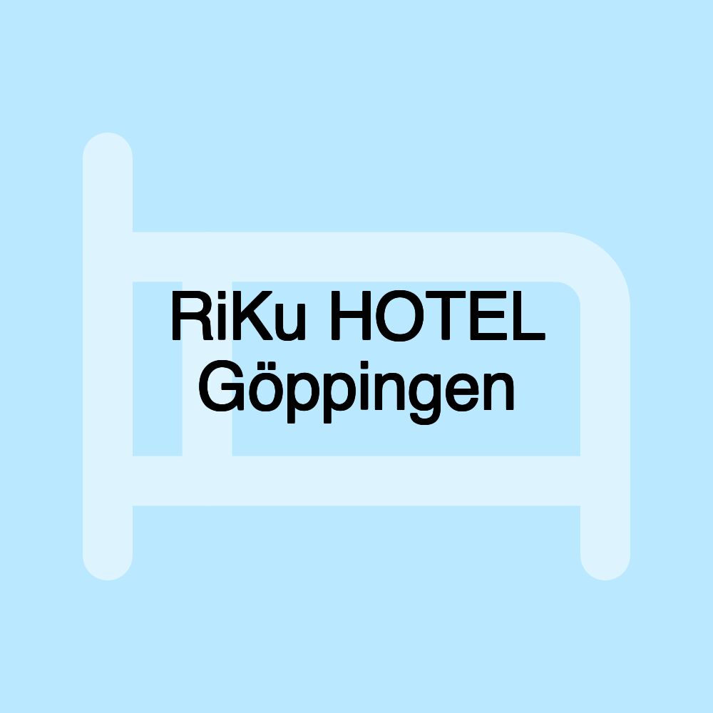 RiKu HOTEL Göppingen