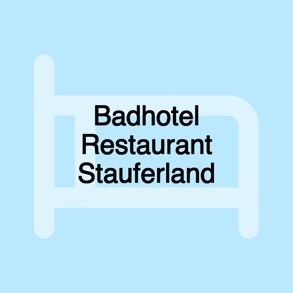 Badhotel Restaurant Stauferland