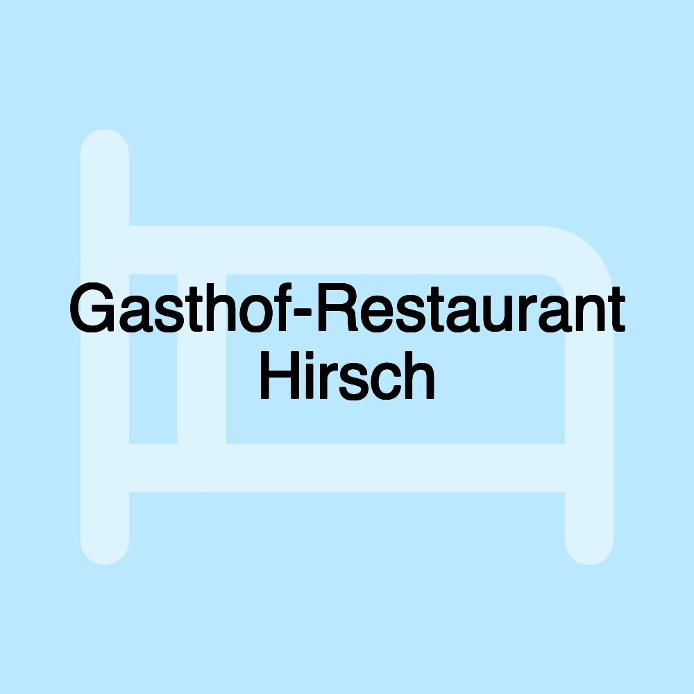 Gasthof-Restaurant Hirsch