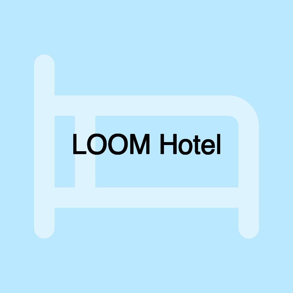 LOOM Hotel