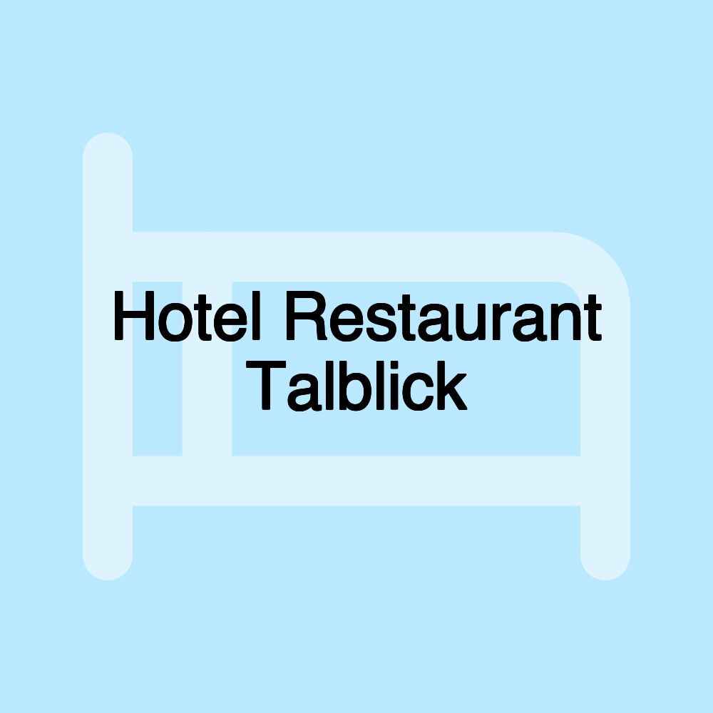 Hotel Restaurant Talblick