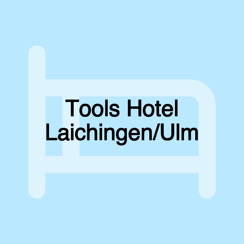 Tools Hotel Laichingen/Ulm