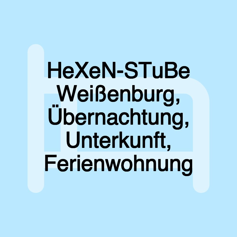 HeXeN-STuBe Weißenburg, Übernachtung, Unterkunft, Ferienwohnung