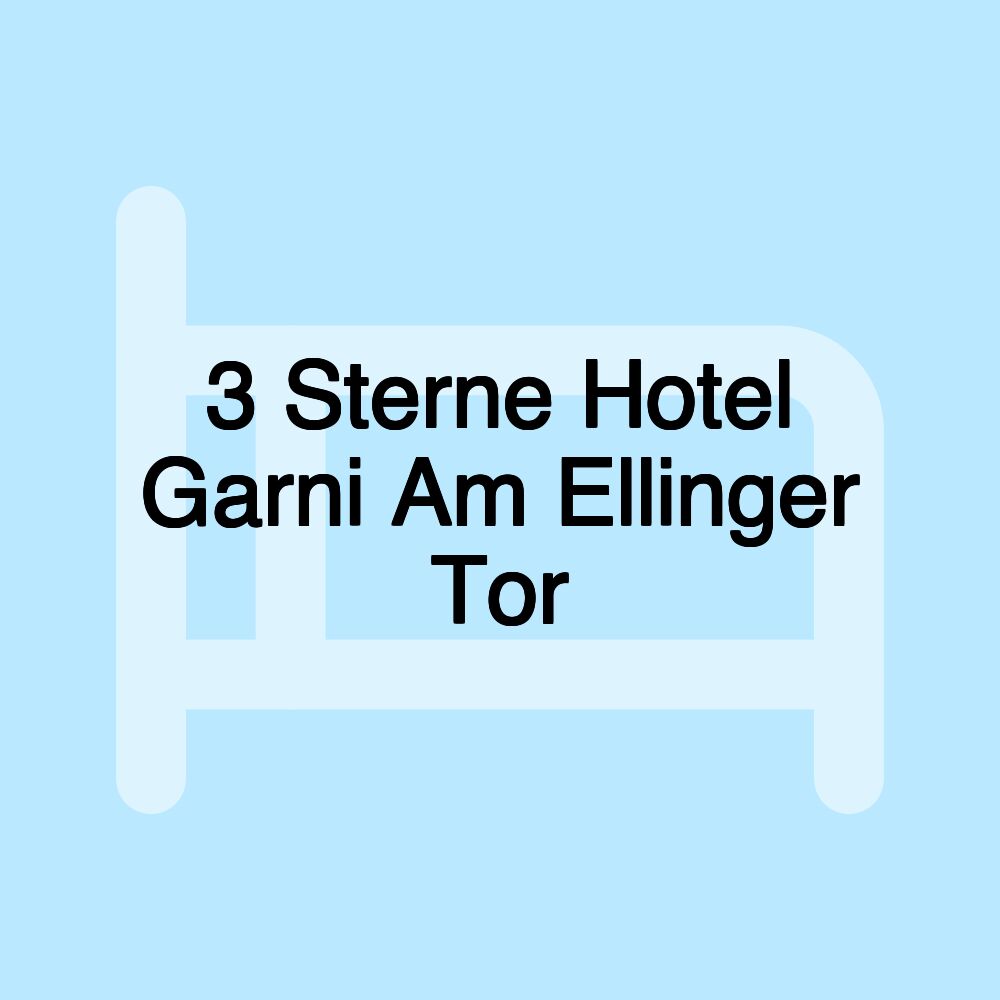 3 Sterne Hotel Garni Am Ellinger Tor