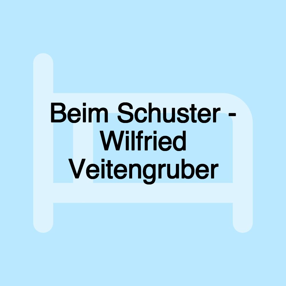 Beim Schuster - Wilfried Veitengruber