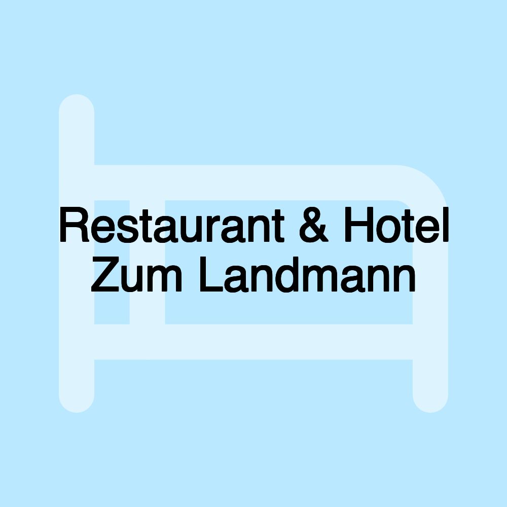 Restaurant & Hotel Zum Landmann