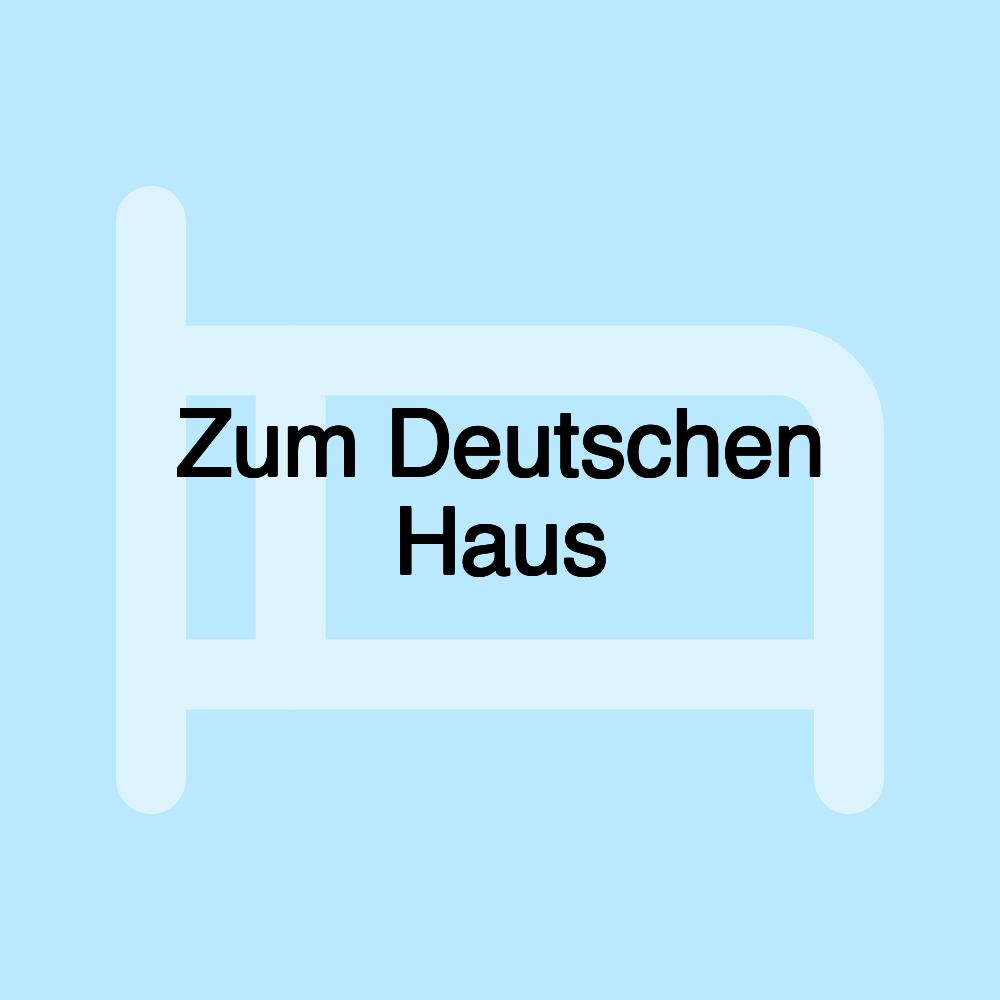 Zum Deutschen Haus