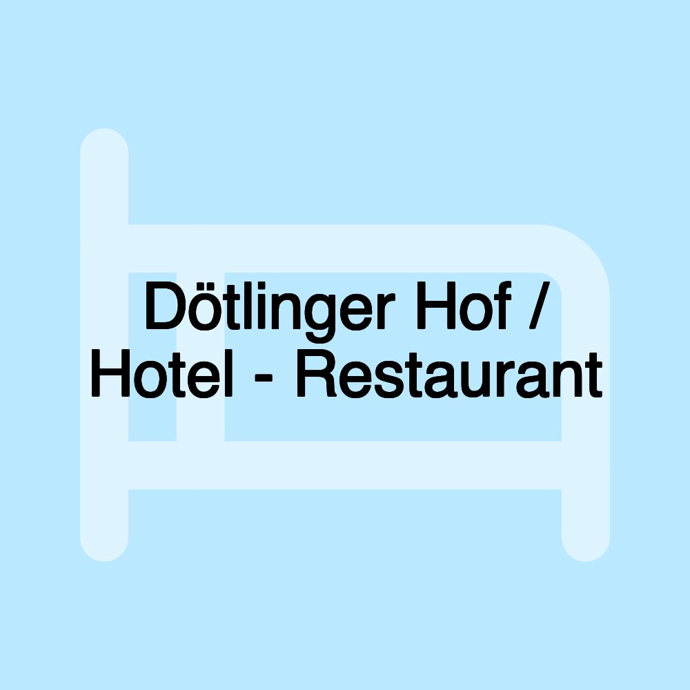 Dötlinger Hof / Hotel - Restaurant