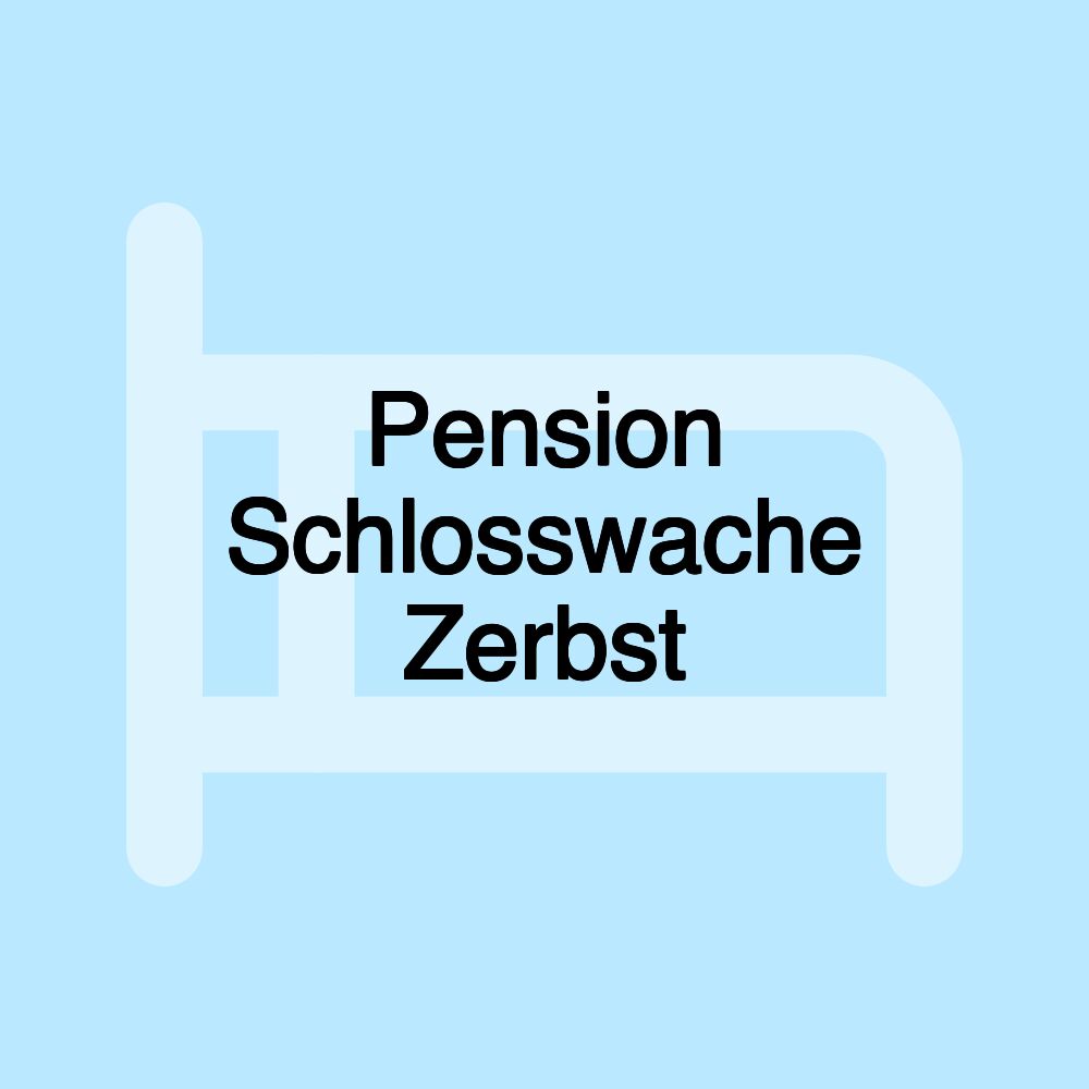 Pension Schlosswache Zerbst