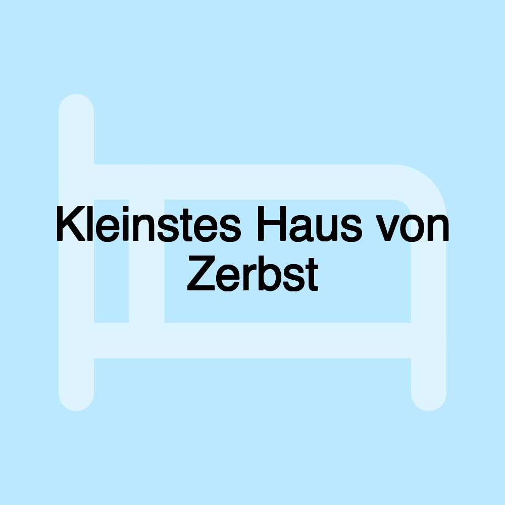 Kleinstes Haus von Zerbst