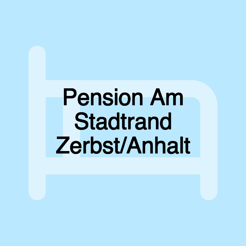 Pension Am Stadtrand Zerbst/Anhalt