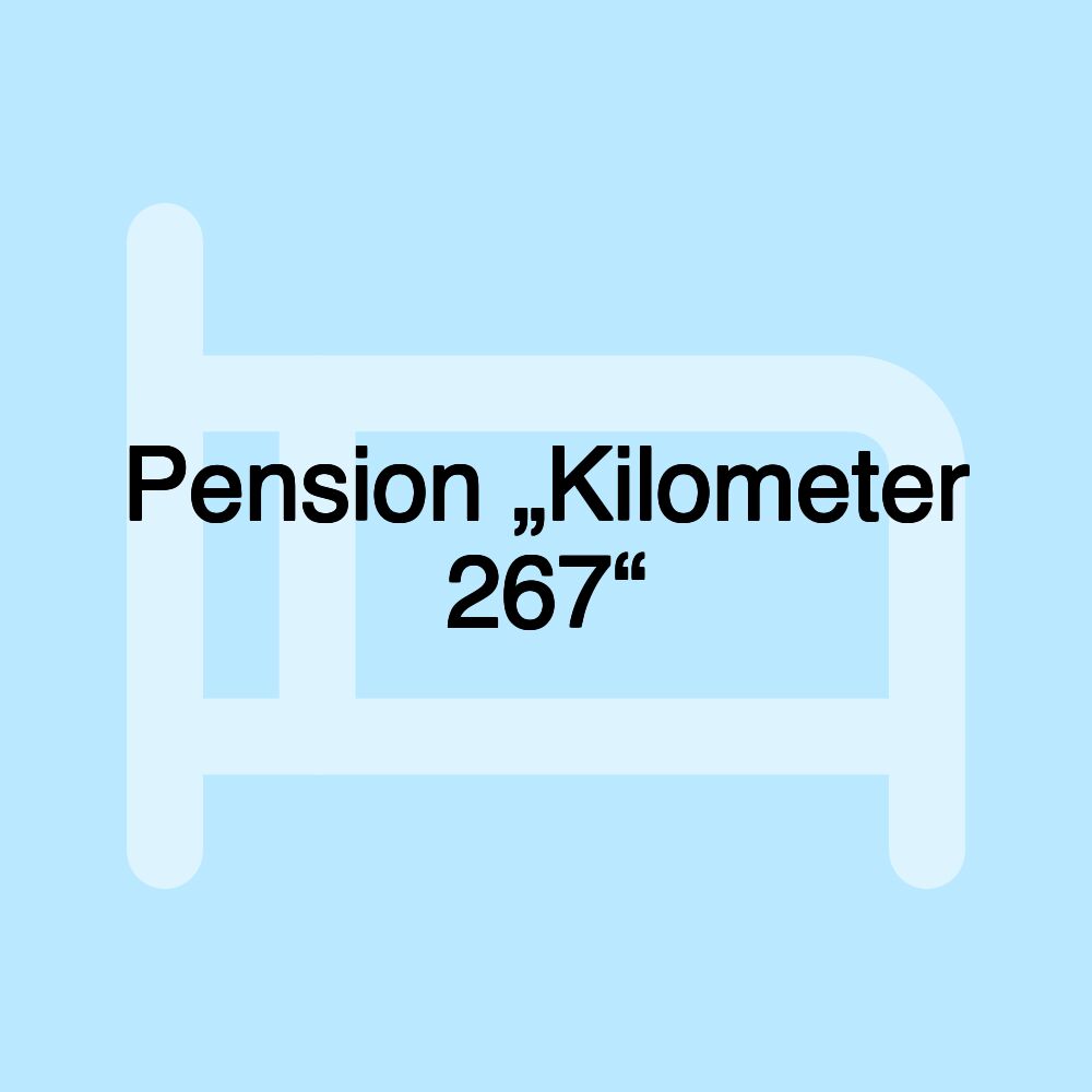 Pension „Kilometer 267“